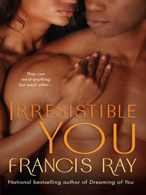 Title details for Irresistible You by Francis Ray - Available